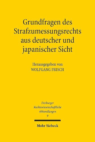 Grundfragen des Strafzumessungsrechts aus deutscher und japanischer Sicht