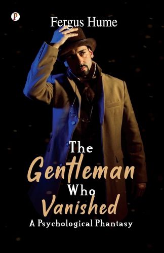 Cover image for The Gentleman Who Vanished: A Psychological Phantasy (Edition1st)