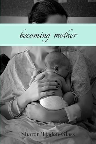 Cover image for Becoming Mother: A Journey of Identity