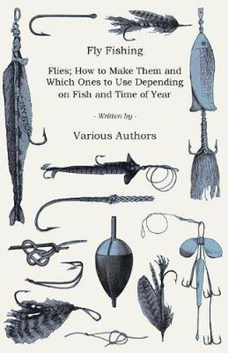 Cover image for Fly Fishing - Flies; How to Make Them and Which Ones to Use Depending on Fish and Time of Year