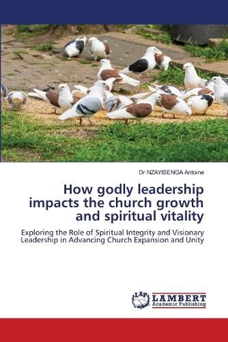 Cover image for How godly leadership impacts the church growth and spiritual vitality