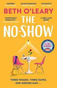 Cover image for The No-Show: The instant Sunday Times bestseller, the utterly heart-warming new novel from the author of The Flatshare