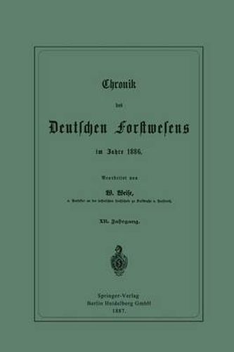 Chronik Des Deutschen Forstwesens Im Jahre 1886: XII. Jahrgang