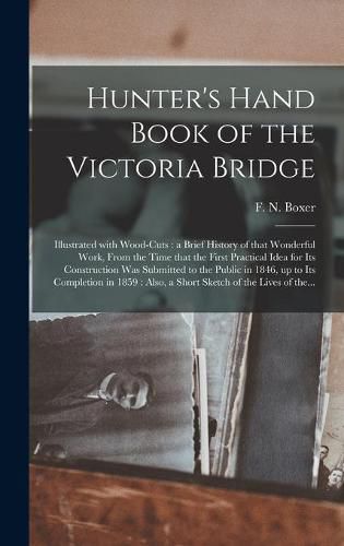 Hunter's Hand Book of the Victoria Bridge [microform]