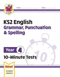 Cover image for KS2 English 10-Minute Tests: Grammar, Punctuation & Spelling - Year 4