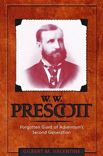 Cover image for W.W. Prescott: Forgotten Giant of Adventism's Second Generation