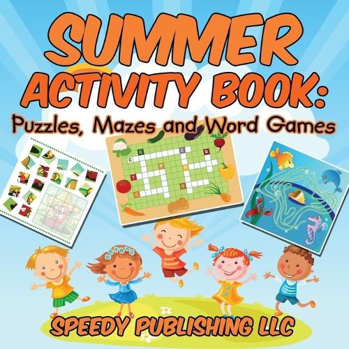 Summer Activity Book: Puzzles, Mazes and Word Games