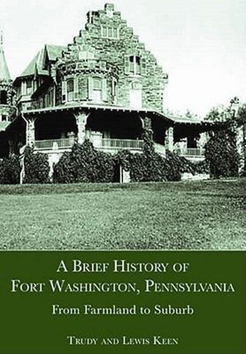 Cover image for A Brief History of Fort Washington, Pennsylvania: From Farmland to Suburb