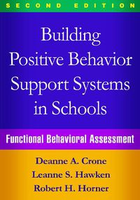Cover image for Building Positive Behavior Support Systems in Schools: Functional Behavioral Assessment