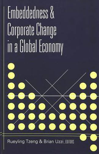 Cover image for Embeddedness & Corporate Change in a Global Economy