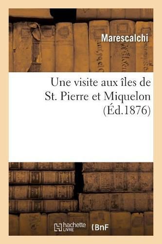 Cover image for Une Visite Aux Iles de St. Pierre Et Miquelon