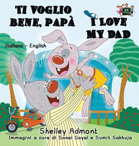 Ti voglio bene, papa I Love My Dad: Italian English Bilingual Book