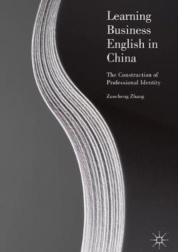 Cover image for Learning Business English in China: The Construction of Professional Identity