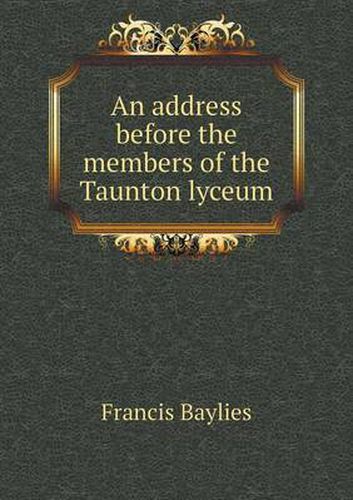 An address before the members of the Taunton lyceum