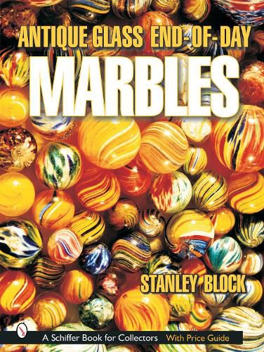 Cover image for Antique Glass End of Day Marbles