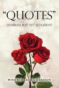 Cover image for Quotes: Humbled but, Yet Eloquent