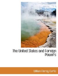 Cover image for The United States and Foreign Powers