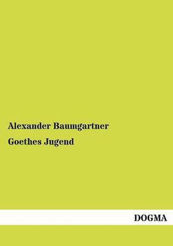 Cover image for Goethes Jugend
