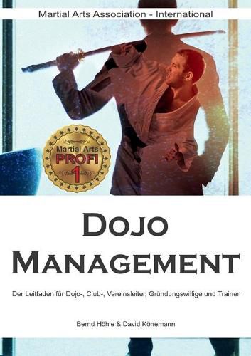 Cover image for Dojo Management: Der Leitfaden fur Dojo, Club, Vereins-Leiter, Grundungswillige und Trainer