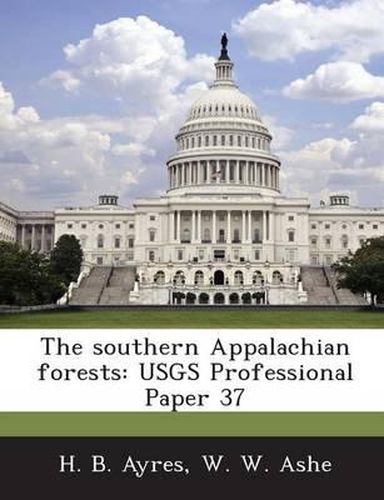 Cover image for The Southern Appalachian Forests: Usgs Professional Paper 37