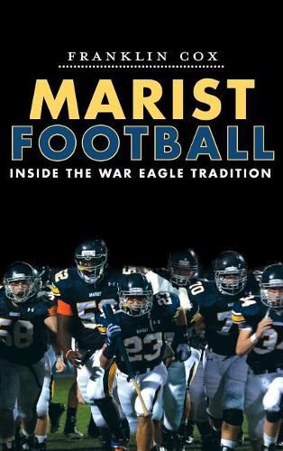 Cover image for Marist Football: Inside the War Eagle Tradition