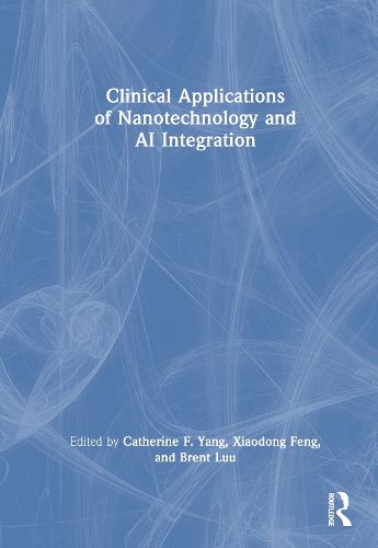 Cover image for Clinical Applications of Nanotechnology and AI Integration