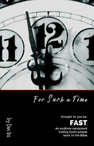 Cover image for For Such A Time: An endtime call back to the Bible