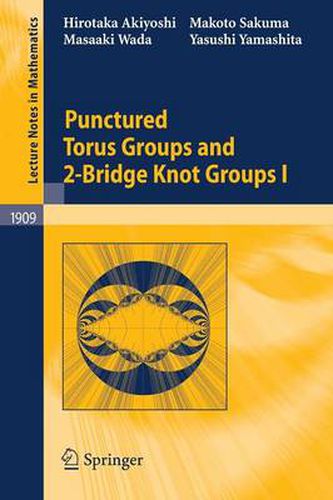 Cover image for Punctured Torus Groups and 2-Bridge Knot Groups (I)