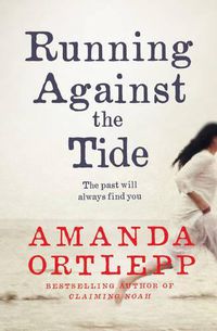 Cover image for Running Against the Tide: The past will always find you