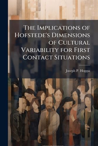 Cover image for The Implications of Hofstede's Dimensions of Cultural Variability for First Contact Situations