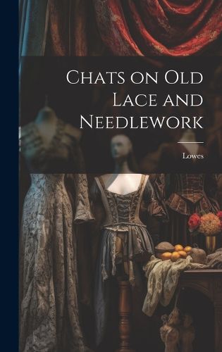 Cover image for Chats on Old Lace and Needlework