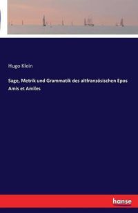Cover image for Sage, Metrik und Grammatik des altfranzoesischen Epos Amis et Amiles