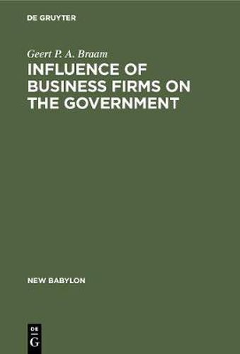 Cover image for Influence of Business Firms on the Government: An Investigation of the Distribution of Influence in Society