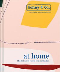 Cover image for Honey & Co: At Home: Middle Eastern recipes from our kitchen