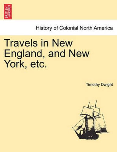 Cover image for Travels in New England, and New York, Etc.