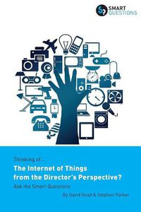 Cover image for Thinking of... The Internet of Things from the Director's Perspective? Ask the Smart Questions