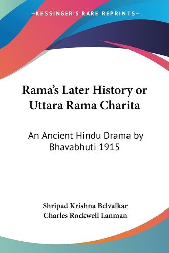 Cover image for Rama's Later History or Uttara Rama Charita: An Ancient Hindu Drama by Bhavabhuti 1915