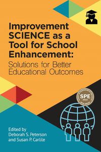 Cover image for Improvement Science as a Tool for School Enhancement: Solutions for Better Educational Outcomes