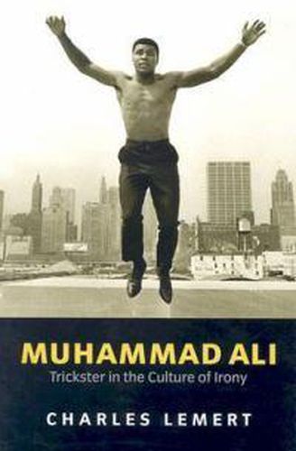 Cover image for Muhammad Ali: Trickster in the Culture of Irony