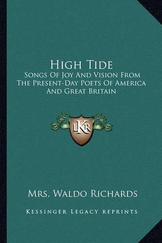 High Tide: Songs of Joy and Vision from the Present-Day Poets of America and Great Britain