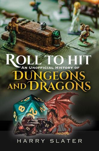 Cover image for Roll to Hit: An Unofficial History of Dungeons and Dragons