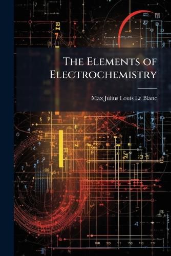 Cover image for The Elements of Electrochemistry