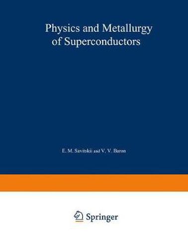 Cover image for Physics and Metallurgy of Superconductors / Metallovedenie, Fiziko-Khimiya I Metallozipika Sverkhprovodnikov / -