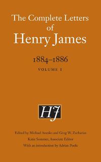 Cover image for The Complete Letters of Henry James, 1884-1886: Volume 1
