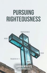 Cover image for Pursuing Righteousness