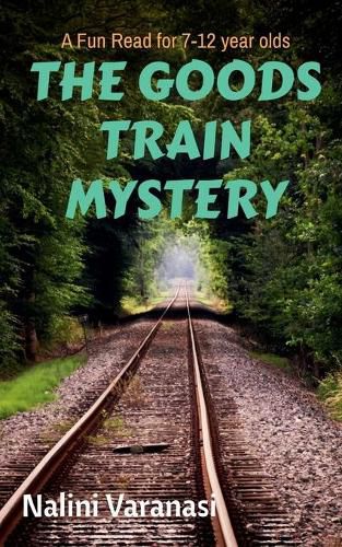 Cover image for The Goods Train Mystery: A Fun Read for 7-12 year olds