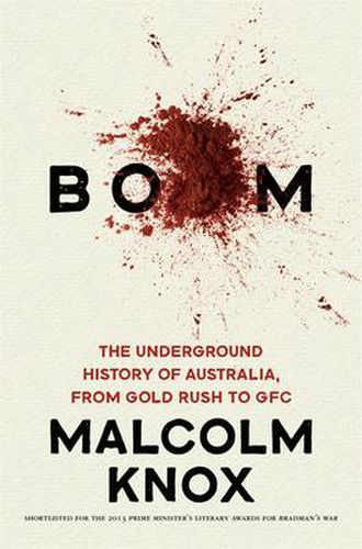 Cover image for Boom: The Underground History of Australia, from Gold Rush to GFC