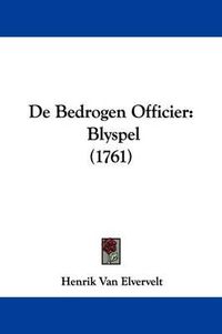 Cover image for de Bedrogen Officier: Blyspel (1761)