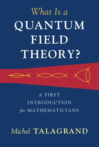 Cover image for What Is a Quantum Field Theory?