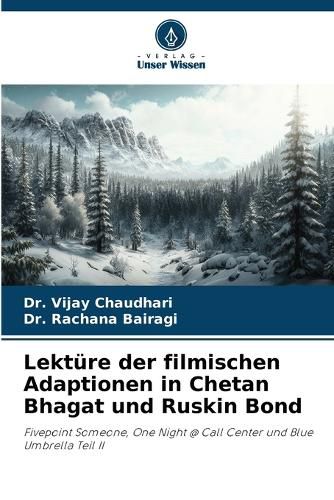 Cover image for Lektuere der filmischen Adaptionen in Chetan Bhagat und Ruskin Bond
